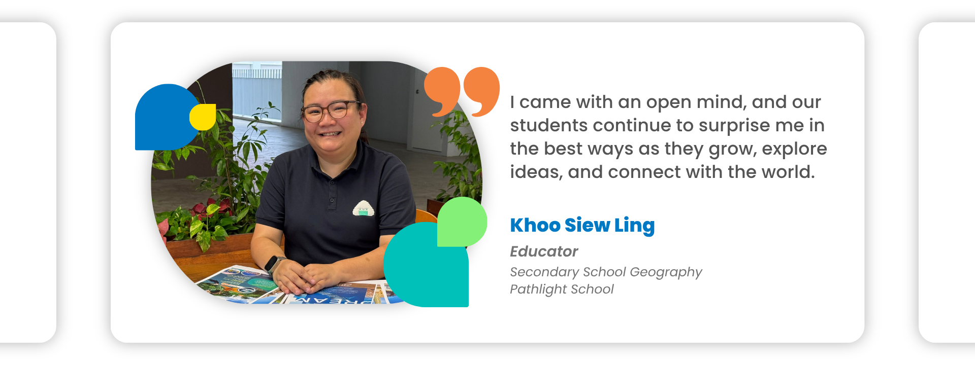 Khoo Siew Ling: I came with an open mind, and our students continue to surprise me in the best ways as they grow, explore ideas, and connect with the world.